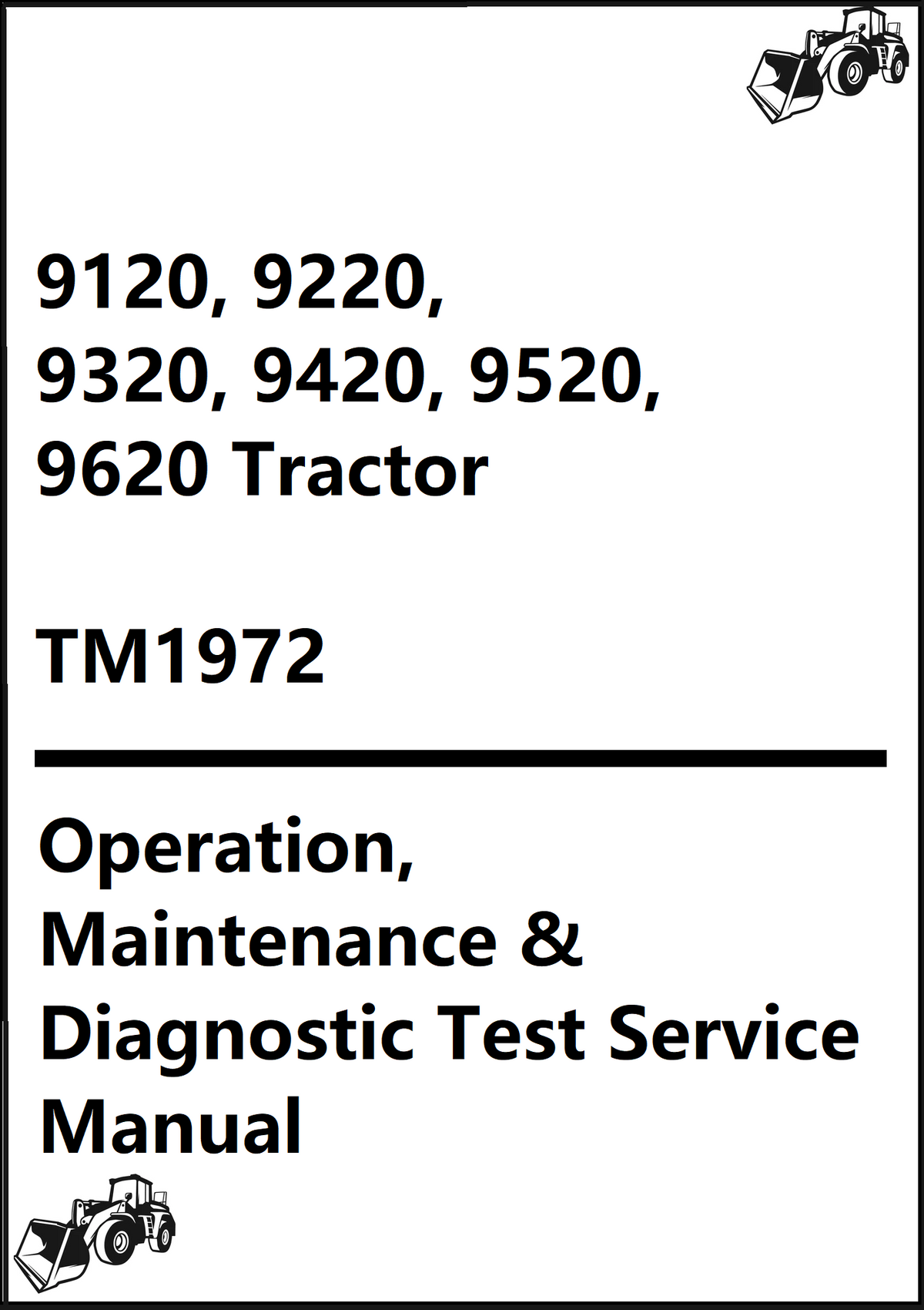 John Deere 9120, 9220, 9320, 9420, 9520, 9620 Tractor Operation, Maintenance & Diagnostic Test Service Manual TM1972 - PDF