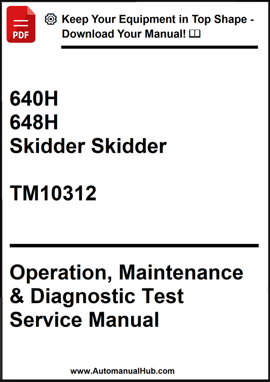 John Deere 640H, 648H Skidder Operation, Maintenance & Diagnostic Test Service Manual TM10312 - PDF