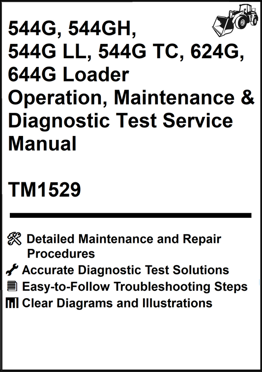 John Deere 544G, 544GH, 544G LL, 544G TC, 624G, 644G Loader Operation, Maintenance & Diagnostic Test Service Manual TM1529 - PDF