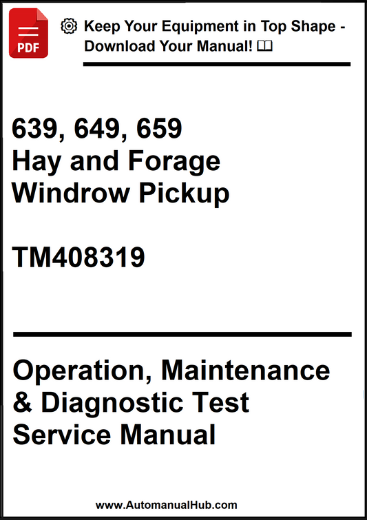 John Deere 639, 649, 659 Hay and Forage Windrow Pickup Operation, Maintenance & Diagnostic Test Service Manual TM408319 - PDF