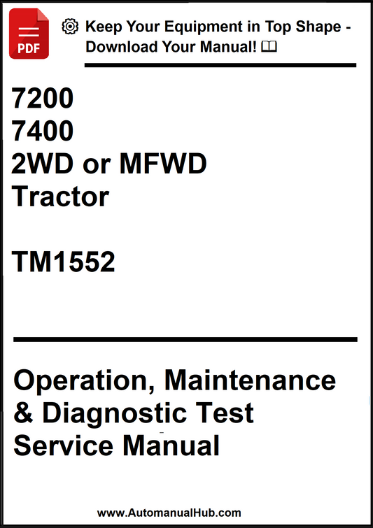John Deere 7200 and 7400 2WD or MFWD Tractor Operation, Maintenance & Diagnostic Test Service Manual TM1552 - PDF