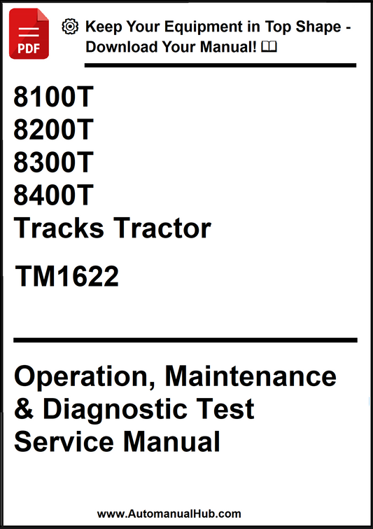 John Deere 8100T, 8200T, 8300T and 8400T Tracks Tractor Operation, Maintenance & Diagnostic Test Service Manual TM1622 - PDF