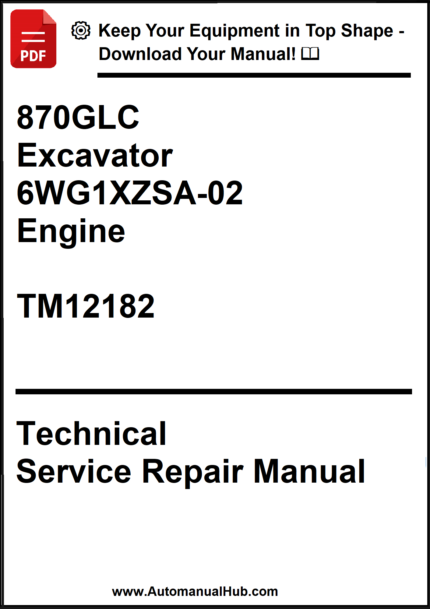 John Deere 870GLC Excavator with 6WG1XZSA-02 Engine Technical Service Repair Manual TM12182 - PDF