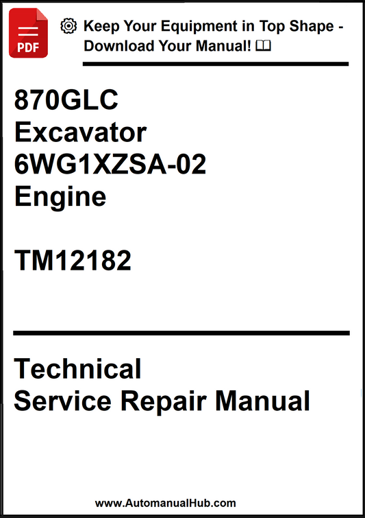 John Deere 870GLC Excavator with 6WG1XZSA-02 Engine Technical Service Repair Manual TM12182 - PDF