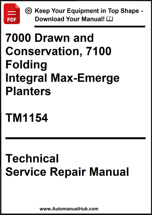 John Deere 7000 Drawn and Conservation, 7100 Folding and Integral Max-Emerge Planters Technical Service Repair Manual TM1154 - PDF
