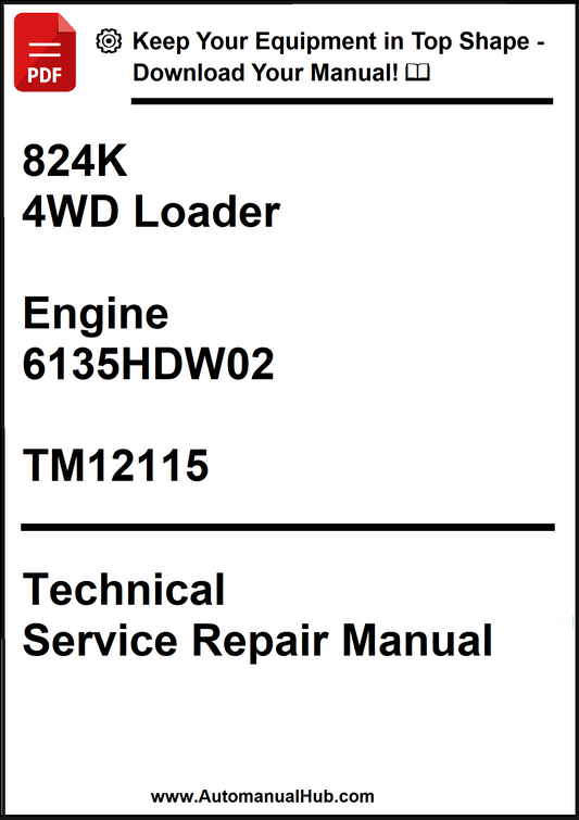 John Deere 824K 4WD Loader With Engine 6135HDW02 Technical Service Repair Manual TM12115 - PDF