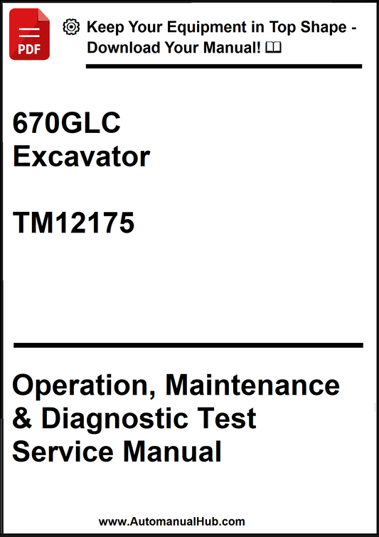 John Deere 670GLC Excavator Operation, Maintenance & Diagnostic Test Service Manual TM12175 - PDF