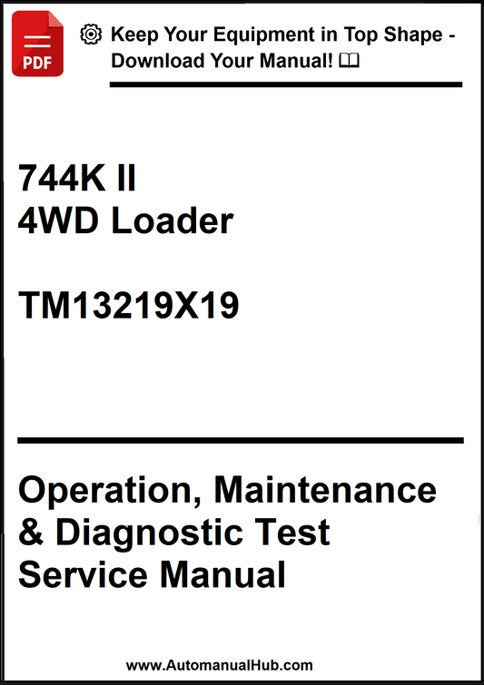 John Deere 744K Series II 4WD Loader Operation, Maintenance & Diagnostic Test Service Manual TM13219X19 - PDF
