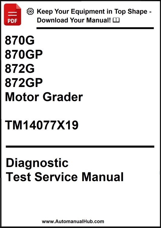 John Deere 870G, 870GP, 872G, 872GP Motor Grader Diagnostic Test Service Manual TM14077X19 - PDF