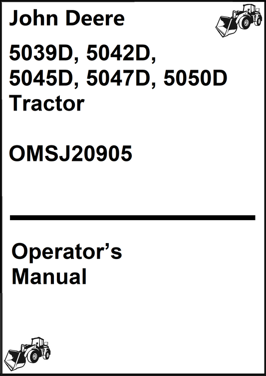 John Deere 5039D, 5042D, 5045D, 5047D, 5050D Tractor Operator's Manual OMSJ20905 - PDF