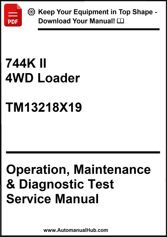 John Deere 744K Series II 4WD Loader Operation, Maintenance & Diagnostic Test Service Manual TM13218X19 - PDF