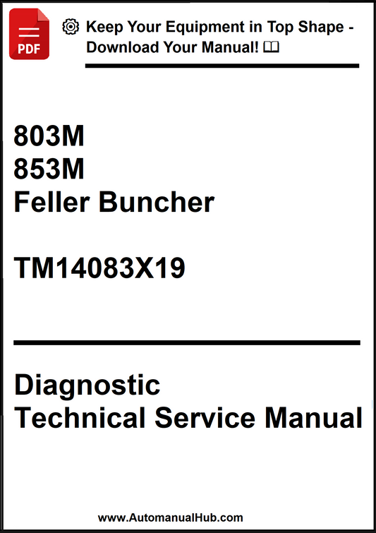 John Deere 803M, 853M Feller Buncher Diagnostic Technical Service Manual TM14083X19 - PDF