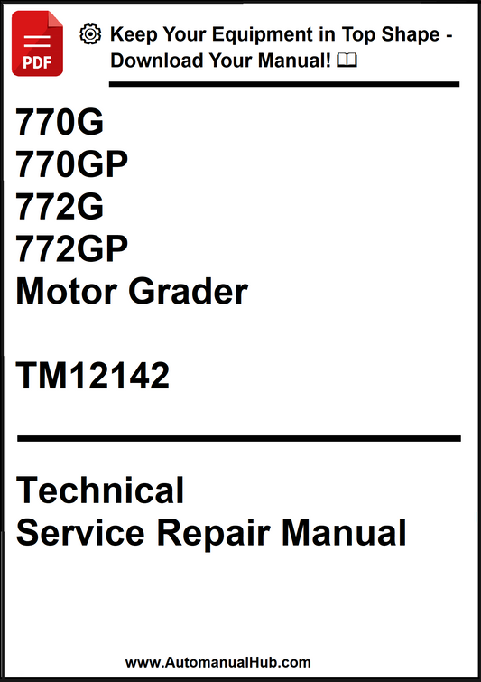 John Deere 770G, 770GP, 772G, 772GP Motor Grader Technical Repair Manual TM12142 - PDF