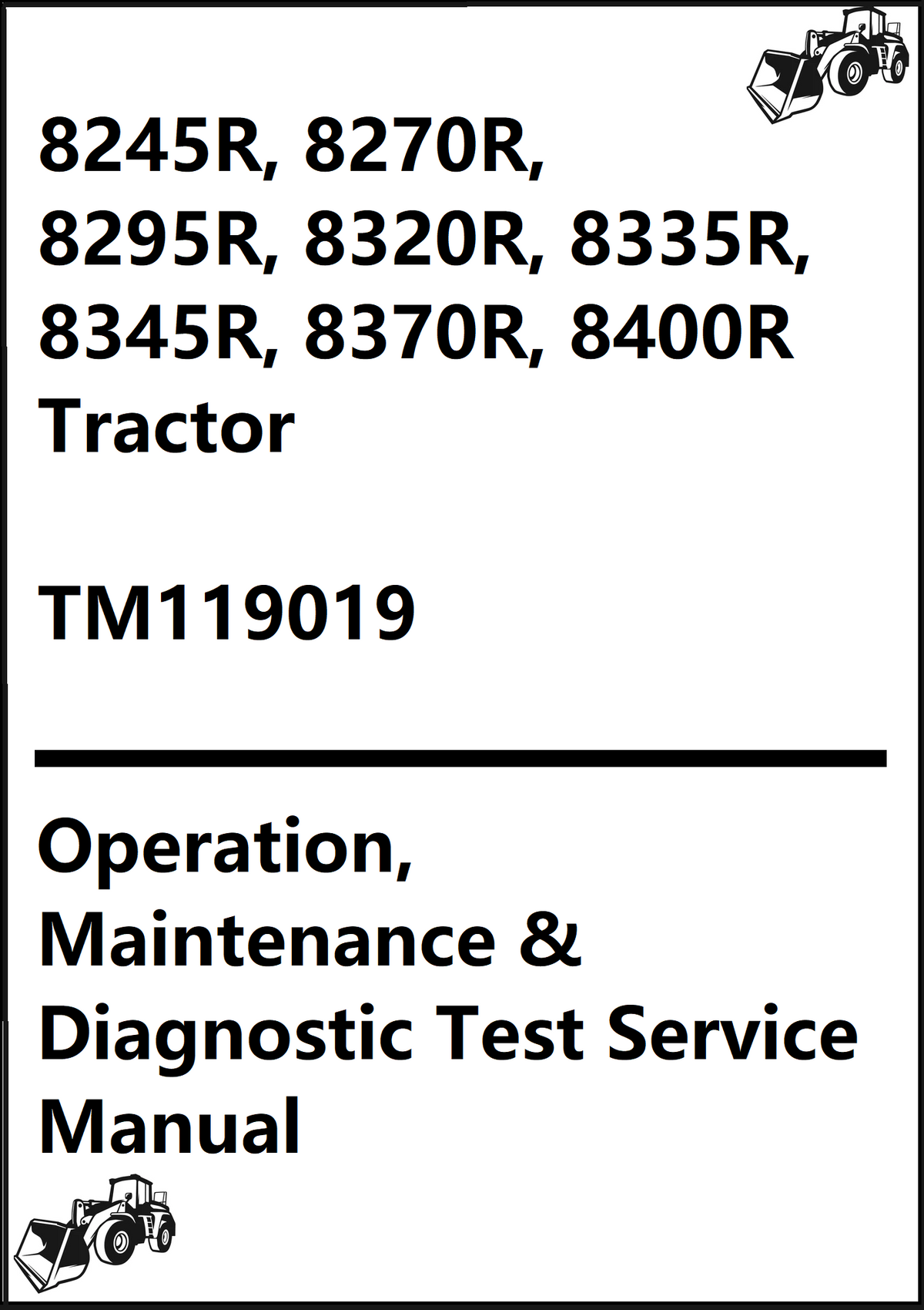 John Deere 8245R, 8270R, 8295R, 8320R, 8335R, 8345R, 8370R, 8400R Tractor Operation, Maintenance & Diagnostic Test Service Manual TM119019 - PDF