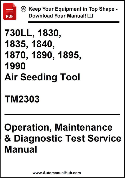 John Deere 730LL, 1830, 1835, 1840, 1870, 1890, 1895, 1990 Air Seeding Tool Operation, Maintenance & Diagnostic Test Service manual TM2303 - PDF