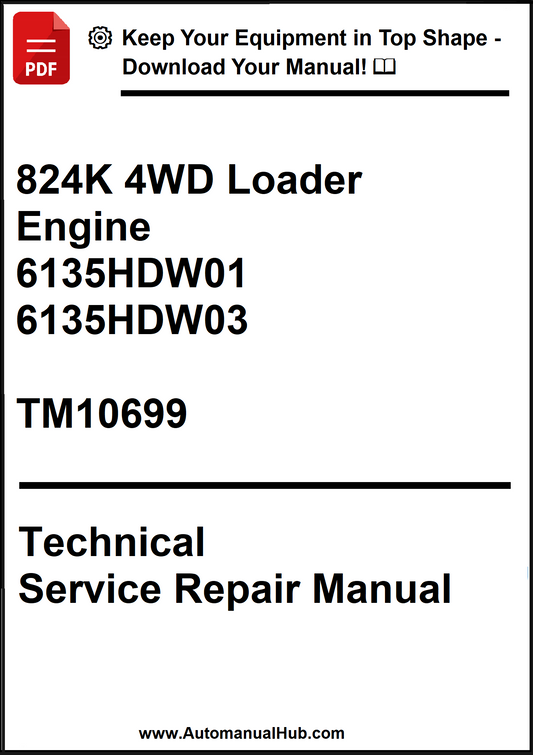 John Deere 824K 4WD Loader With Engine 6135HDW01, 6135HDW03 Technical Service Repair Manual TM10699 - PDF
